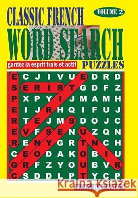 CLASSIC FRENCH Word Search Puzzles. Vol. 2 Kasamba, A. M. 9781540436542 Createspace Independent Publishing Platform