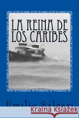 La reina de los caribes Salgari, Emilio 9781540441782 Createspace Independent Publishing Platform