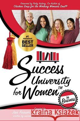 Success University for Women in Business Jan Fraser Catherine Scheers Dolapo (Liz) Adedoyin 9781540443526 Createspace Independent Publishing Platform