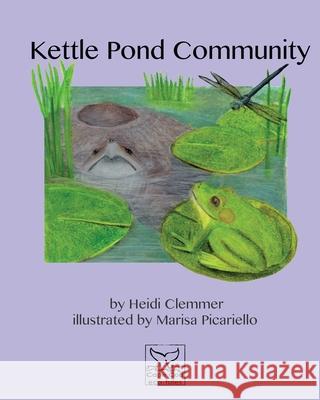 Kettle Pond Community Marisa Picariello Heidi Clemmer 9781540443816 Createspace Independent Publishing Platform