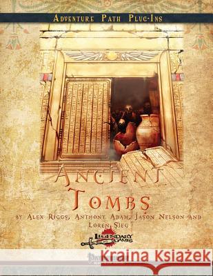 Ancient Tombs Legendary Games Alex Riggs Anthony Adam 9781540444417 Createspace Independent Publishing Platform