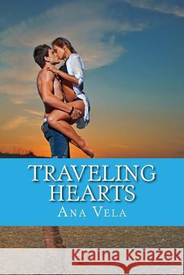 Traveling Hearts Ana Vela 9781540444424 Createspace Independent Publishing Platform