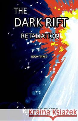 The Dark Rift: Retaliation R. M. Brewer Summer Hanford 9781540444721 Createspace Independent Publishing Platform