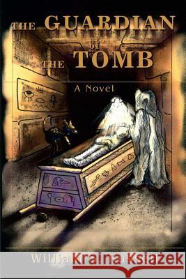 Guardian of the Tomb William S. Russell 9781540445650 Createspace Independent Publishing Platform