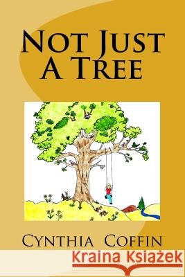 Not Just A Tree Coffin, Cynthia a. 9781540446398