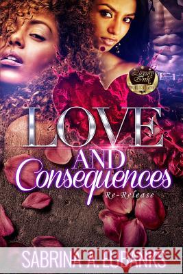 Love And Consequences Eubanks, Sabrina a. 9781540446756 Createspace Independent Publishing Platform