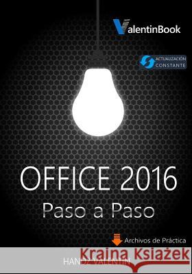 Office 2016 Paso a Paso Handz Valentin 9781540448279 Createspace Independent Publishing Platform