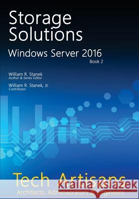 Windows Server 2016: Storage Solutions: Tech Artisans Library for Windows Server 2016  9781540448668 
