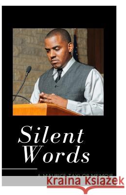 Silent Words Maurice D. Taylor 9781540450890 Createspace Independent Publishing Platform