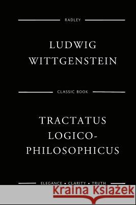 Tractatus Logico-Philosophicus MR Ludwig Wittgenstein 9781540451620 Createspace Independent Publishing Platform