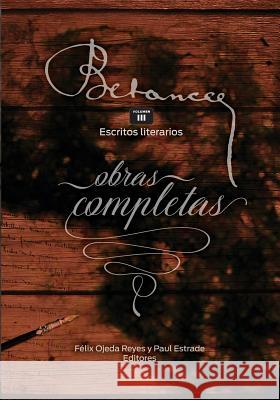 Ramon Emeterio Betances: Obras completas (Vol. III): Escritos literarios Felix Ojeda Paul Estrade Zoomideal Inc 9781540451897 Createspace Independent Publishing Platform