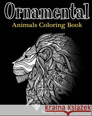 Ornamental Animals Coloring Book V. Art Animals Colorin Sophia Panye 9781540453761 Createspace Independent Publishing Platform