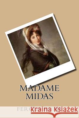 Madame Midas Fergus Hume G-Ph Ballin 9781540453891 Createspace Independent Publishing Platform