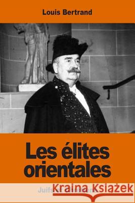 Les élites orientales: Juifs et Chrétiens Bertrand, Louis 9781540453990