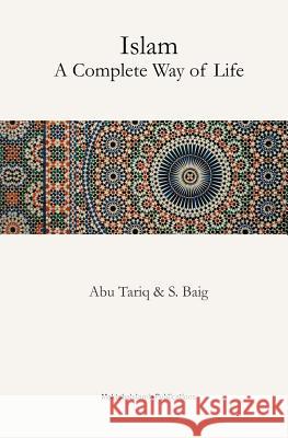 Islam - A Complete way of life Baig, S. 9781540455277 Createspace Independent Publishing Platform