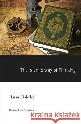 The Islamic Way of thinking Mukhlis Miah, Shifaa 9781540455574 Createspace Independent Publishing Platform