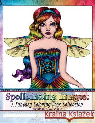 Spellbinding Images: A Fantasy Coloring Book Collection: Volumes 1, 2, 3 & 4 Nikki Burnette 9781540457134