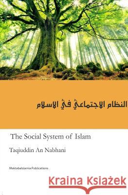 The Social System in Islam Taqiuddin An-Nabhani 9781540458841