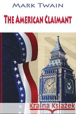 The American Claimant Twain Mark 9781540461261 Createspace Independent Publishing Platform