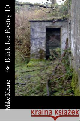 Black Ice Poetry 10 Mike Keane Mike Keane 9781540463517