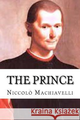 The Prince Niccolo Machiavelli 9781540466051 Createspace Independent Publishing Platform