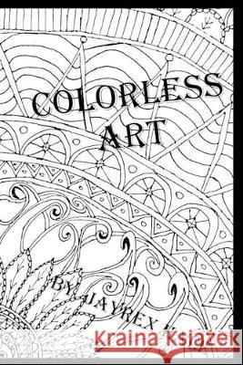 Colorless Art Jayrex Hale 9781540470744 Createspace Independent Publishing Platform