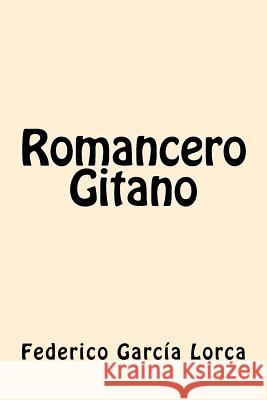 Romancero Gitano (Spanish Edition) Federico Garcia Lorca 9781540471468