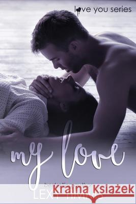 My Love: Sport Dance multicultural & interracical ROmance Timms, Lexy 9781540472434 Createspace Independent Publishing Platform