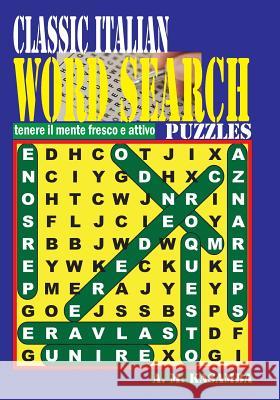 CLASSIC ITALIAN Word Search Puzzles Kasamba, A. M. 9781540472540 Createspace Independent Publishing Platform