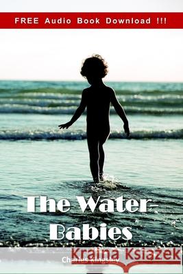 The Water-Babies (Include Audio book) Charles Kingsley 9781540472960 Createspace Independent Publishing Platform