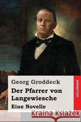 Der Pfarrer von Langewiesche Groddeck, Georg 9781540475671 Createspace Independent Publishing Platform