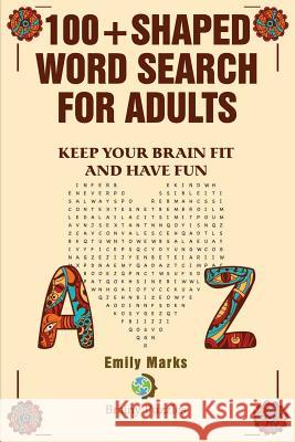 100+ Shaped Word Search for Adults: Keep you brain fit and have fun Marks, Emily 9781540478276