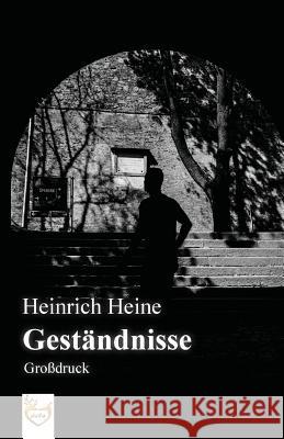 Geständnisse (Großdruck) Heine, Heinrich 9781540478856