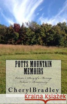 Potts Mountain Memoirs: Series Volume 1 and Volume 2 Cheryl L Bradley 9781540479204