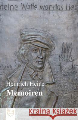 Memoiren Heinrich Heine 9781540479365 Createspace Independent Publishing Platform