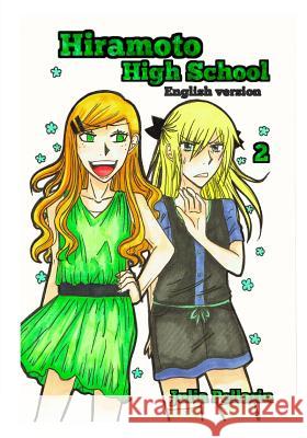 Hiramoto High School volume 2 Pellarin, Julia H. 9781540486974 Createspace Independent Publishing Platform