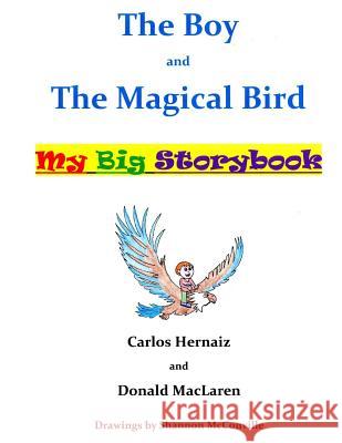 The Boy and the Magical Bird: My Big Storybook Carlos Hernaiz Donald MacLaren 9781540487759