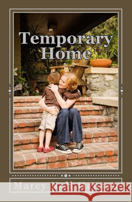 Temporary Home Marcy Nell Hanson 9781540487766 Createspace Independent Publishing Platform