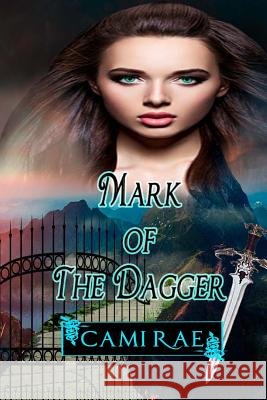 Mark of the Dagger Cami Rae Dark Water Arts Nebula Author Services 9781540488459