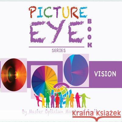 Vision: Picture Eye Book Monica V. Scott 9781540488749 Createspace Independent Publishing Platform