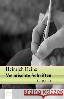 Vermischte Schriften (Großdruck) Heine, Heinrich 9781540489227