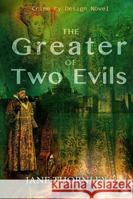 The Greater of Two Evils Jane L. Thornley 9781540489289