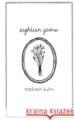 Eighteen Years Madisen Kuhn Laura Supnik 9781540491596
