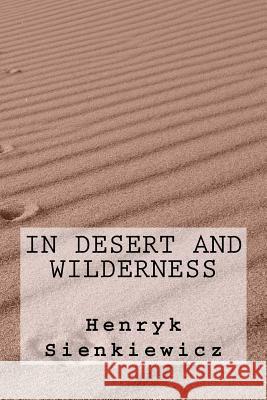 In Desert And Wilderness Drezmal, Max A. 9781540493286 Createspace Independent Publishing Platform