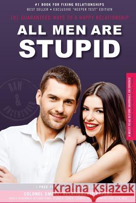 All Men Are Stupid: is the opinion of most American women? Smoke, Colonel B. S. 9781540494108