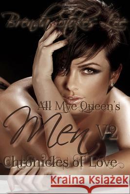 All Mye Queen's Men, Chronicles of Love- V2 Brenda Stokes Lee 9781540496553 Createspace Independent Publishing Platform