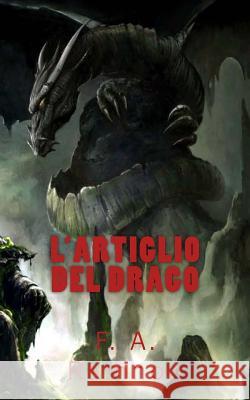 L'artiglio del drago F a Ramnon 9781540499165 Createspace Independent Publishing Platform