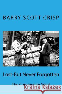 Lost-But Nerver Forgotten MR Barry Scott Crisp 9781540501028 Createspace Independent Publishing Platform