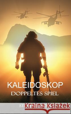 Kaleidoskop - Doppeltes Spiel: LKA/SEALs Ross, Stefanie 9781540501059 Createspace Independent Publishing Platform