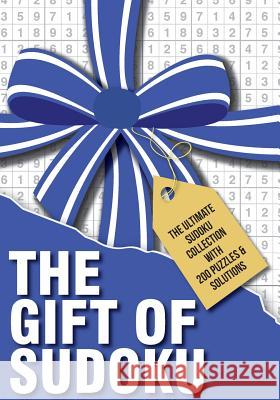 The Gift Of Sudoku: 200 large print puzzles with solutions Media, Clarity 9781540501707 Createspace Independent Publishing Platform